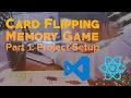1 Project and Version Control Setup React Card Flipping Memory Game Parenthesis