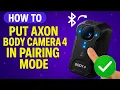 How To Put Axon Body Camera 4 in Pairing Mode