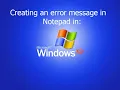 How to - Create an error message using Notepad in Windows XP