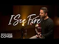 I See Fire - Ed Sheeran (The Hobbit)(Boyce Avenue acoustic cover) on Spotify \u0026 Apple