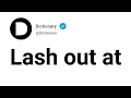 Lash out at Meaning In English
