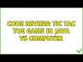 Code Review Tic Tac Toe game in Java vs computer