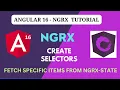 Create Selectors select specific item from ngrx state Angular 16 - NGRX Tutorial