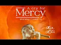 Lagu A CRY FOR MERCY (Worship Creed 0.1)
