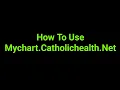 How To Use Mychart Catholichealth Net