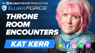 Throne Room Encounters - Kat Kerr