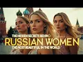 Lagu The Hidden Secrets Behind Russian Women — The Most Beautiful in the World