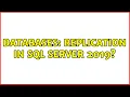 Databases Replication in sql server 2019 2 Solutions