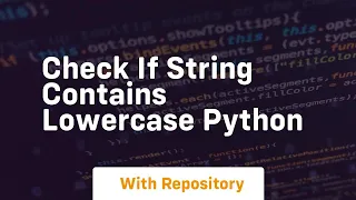 check if string contains lowercase python