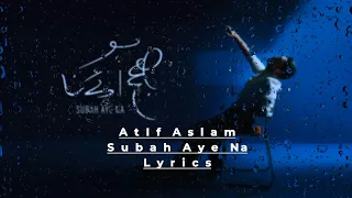 Subah Aye Na Lyrics @atifaslam