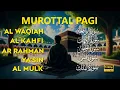 Download Lagu Suara MerduMurottal Pagi Pembuka Rezeki | Surah Al Waqiah, Yasin, Ar Rahman, Al Mulk | Alaa Aqel