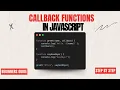 Callback Functions in JavaScript JavaScript Full Course 2024 for Beginners