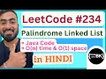LeetCode 234 - Palindrome Linked List Java Code Java coding in Hindi