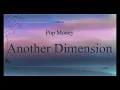Pop Money - Another Dimension - Lyrics