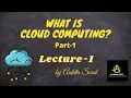 lec 1 Cloud computing introduction Part 1 Cloud Computing By Ankita Sood