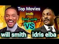 Will smith VS Idris elba IMDb s Top Movies Ranked
