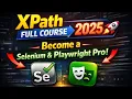 XPath Full Course 2025 Become a Selenium Playwright Pro