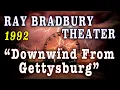 Downwind From Gettysburg 1992 - Lincoln Assassination on Ray Bradbury Theater