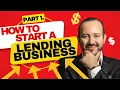 How to Start A LENDING Business Part 1