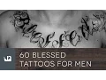 60 Blessed Tattoos For Men