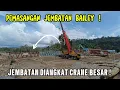 Jembatan Bailey Desa Garoga || JEMBATAN BAILEY DIANGKAT CRANE YANG SANGAT BESAR