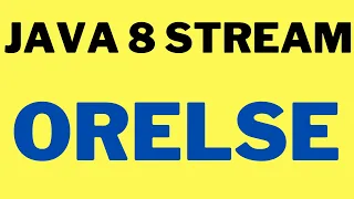 JAVA 8 STREAM ORELSE METHOD EXAMPLE JAVA CODE EXAMPLE DEMO INTERVIEW QUESTION InterviewDOT