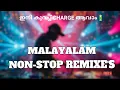 Lagu 🔥LATEST MALAYALAM NONSTOP REMIXES🔥 | MALAYALAM REMIX SONG COLLECTION | MIDHUN MUSIQZ