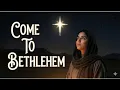 Lagu Come To Bethlehem And Behold - See Our Saviour’s Perfect Light - A Song For Christmas