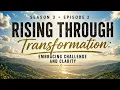 Season 3 Episode 2 - Rising Through Transformation Embracing Challenge and Clarity