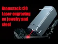 Atomstack r30 Laser engraving on jewelry and steel