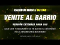 VENITE AL BARRIO KALEB DI MASI x DJ TAO EXTENDED - VENITE AL BARRIO EXTENDED VEKTORSKY 🎧