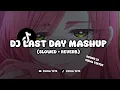 Download Lagu DJ LAST DAY MASHUP STYLE LAMBADA (SLOWED + REVERB) VIRAL TIKTOK TERBARU