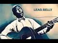 Lead Belly - Cotton Fields