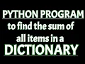 Python program to find the sum of all items in a dictionary Sum of values