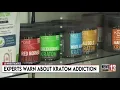 Doctors say kratom is number one new substance addiction