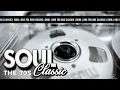 Soul 70's R&B - The O'Jays, Marvin Gaye, Teddy Pendergrass, Isley Brothers, Luther Vandross,Al Green