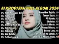Download Lagu AI KHODIJAH FULL ALBUM | HABBITAK X ALA BALI - AL HIJROTU - SAJADAH MERAH - SHOLAWAT TERBARU 2024