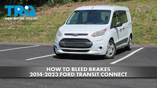 How to Bleed Brakes 2014-2023 Ford Transit Connect