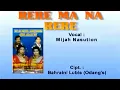 Download Lagu Rere Ma Na Rere - Mijah Nasution (Lirik dan Artinya) #Mandailing #Tapsel #Pernikahan #lagunikahan