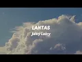 Juicy Luicy - Lantas (Lirik Video)