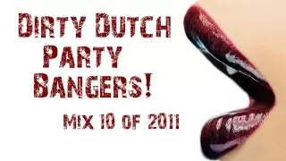 Download Dirty Dutch Party Bangers! [Mix 10 of 2011] MP3