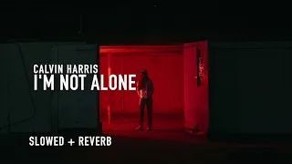im not alone slowed reverb calvin harris