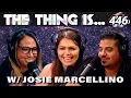 Raining Egg Yolks Josie Marcellino The Thing Is Ep 446