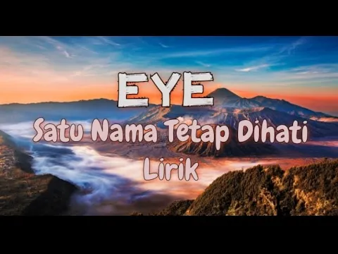 Download MP3 EYE - SATU NAMA TETAP DIHATI ( Lirik ) #eye #satunamatetapdihati #liriklagu