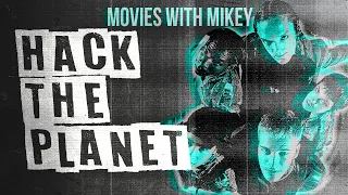 Hack the Planet! (A Hackers Retrospective) - Movies with Mikey