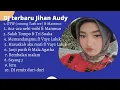 Jihan Audy - OTW ft Mamnun full album - DJ remix terbaru