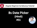 Angular Tutorial for Beginners 51 BsDatepicker Reusable Date input
