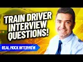 TRAIN DRIVER Interview Questions Answers 2021 How to PASS a Trainee Train Driver JOB Interview