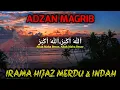 Download Lagu Suara Adzan Magrib Irama Hijaz‼️Merdu Nan Indah || Irama Favorit Di Indonesia🇲🇨 || @umardanibilal
