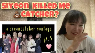 reaction to 5 a dreamcatcher montage pt 5 